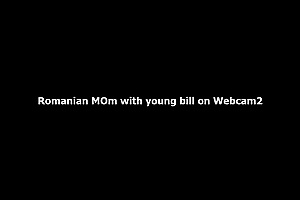 Very sexy Romanian mummy and youthful Bill on private livecam