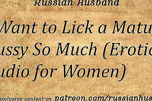 I Wanna Lick a Full-grown Pussy So Much (Erotic Audio for Women)